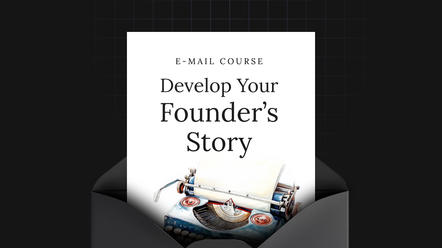 Develop Your Founder’s Story