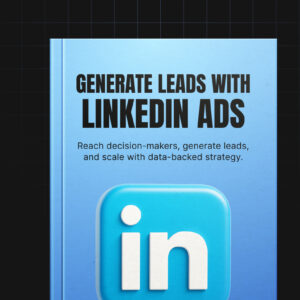 Lead Generation with LinkedIn Ads