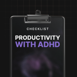 Productivity with ADHD - Checklist1
