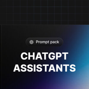 ChatGPT Assistants Prompts
