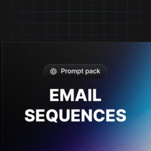 Email Sequences Prompt Pack