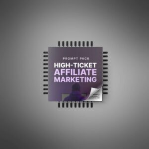 High-Ticket Affiliate Marketing - Prompts