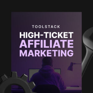 High-Ticket Affiliate Marketing - Toolstack