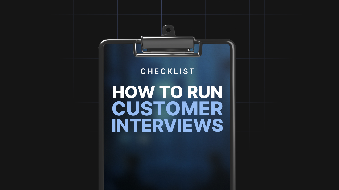 How to Run Effective Customer Interviews - Checklist