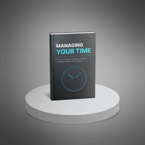 Managing Your Time