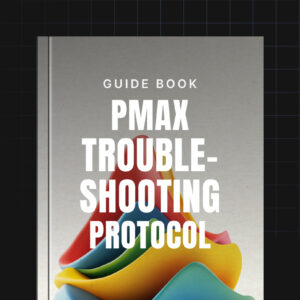 Performance Max Troubleshooting Protocol