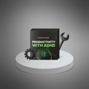 Productivity with ADHD - Toolstack