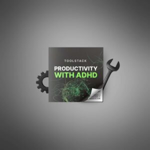 Productivity with ADHD - Toolstack