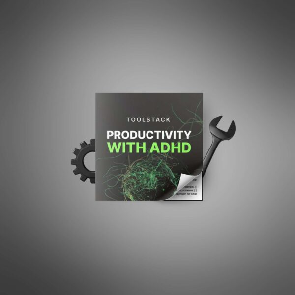 Productivity with ADHD - Toolstack