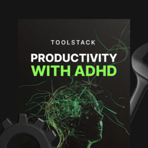 Productivity with ADHD - Toolstack